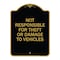 Signmission Not Responsible for Theft or Damage to Vehicles Sign, Black & Gold Alum Sign, 18" H, BG-1824-23540 A-DES-BG-1824-23540 - alternate 1